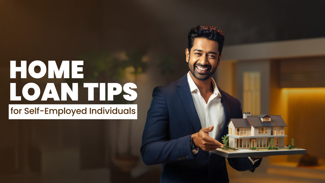 Home Loan Tips for Self-Employed Individuals